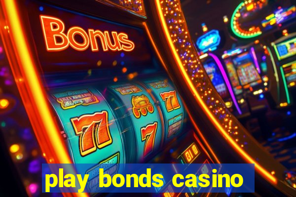 play bonds casino