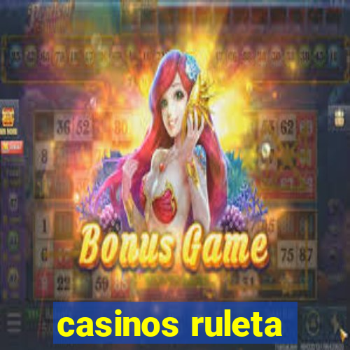 casinos ruleta