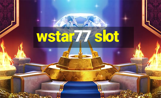 wstar77 slot