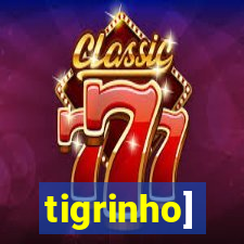 tigrinho]