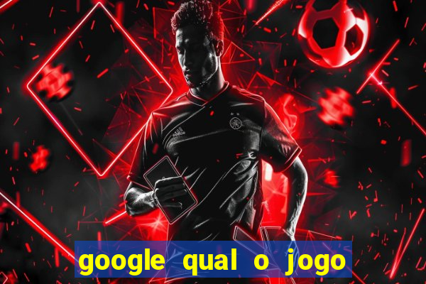 google qual o jogo que dá dinheiro