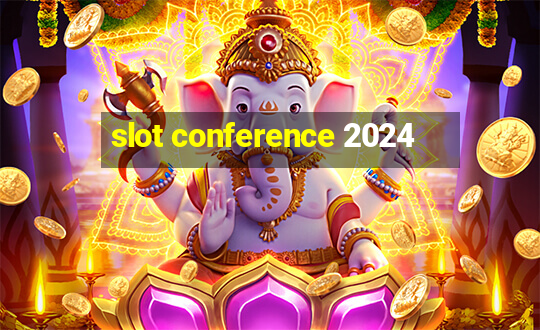 slot conference 2024