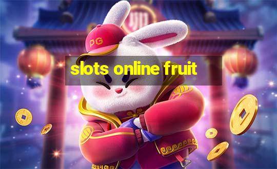 slots online fruit