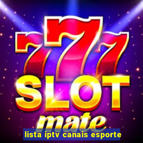 lista iptv canais esporte