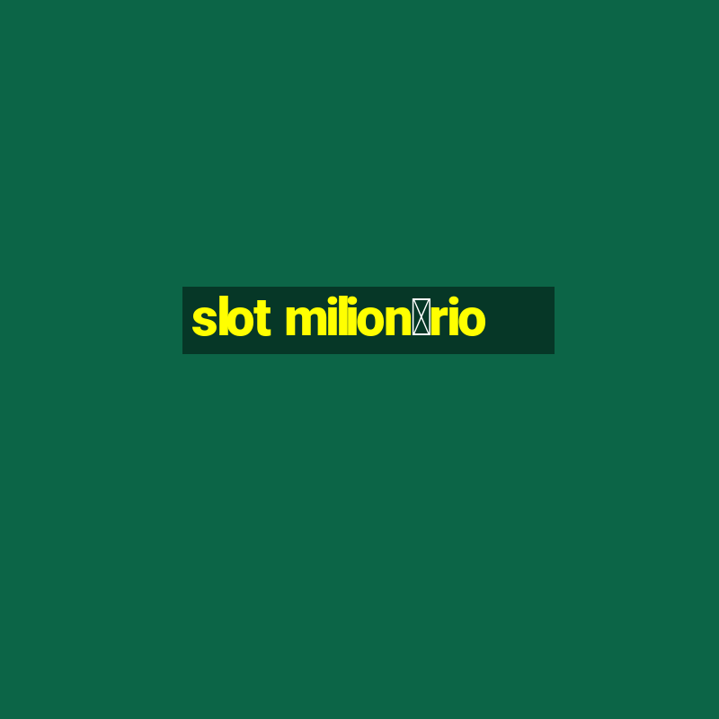 slot milion谩rio