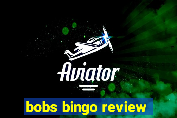 bobs bingo review