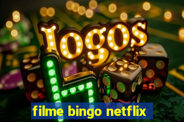 filme bingo netflix