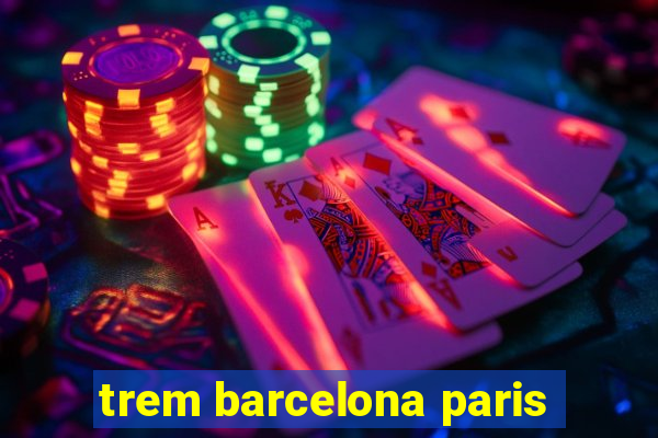 trem barcelona paris