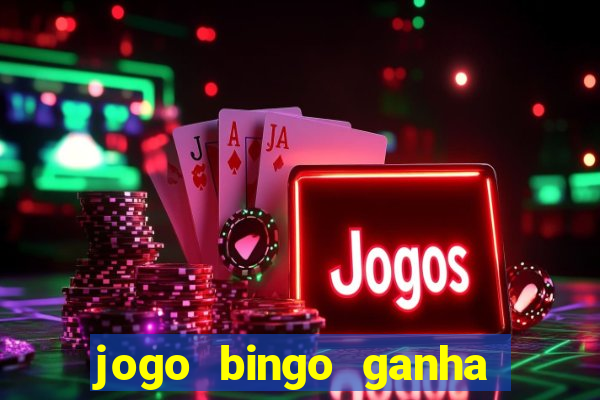 jogo bingo ganha dinheiro de verdade