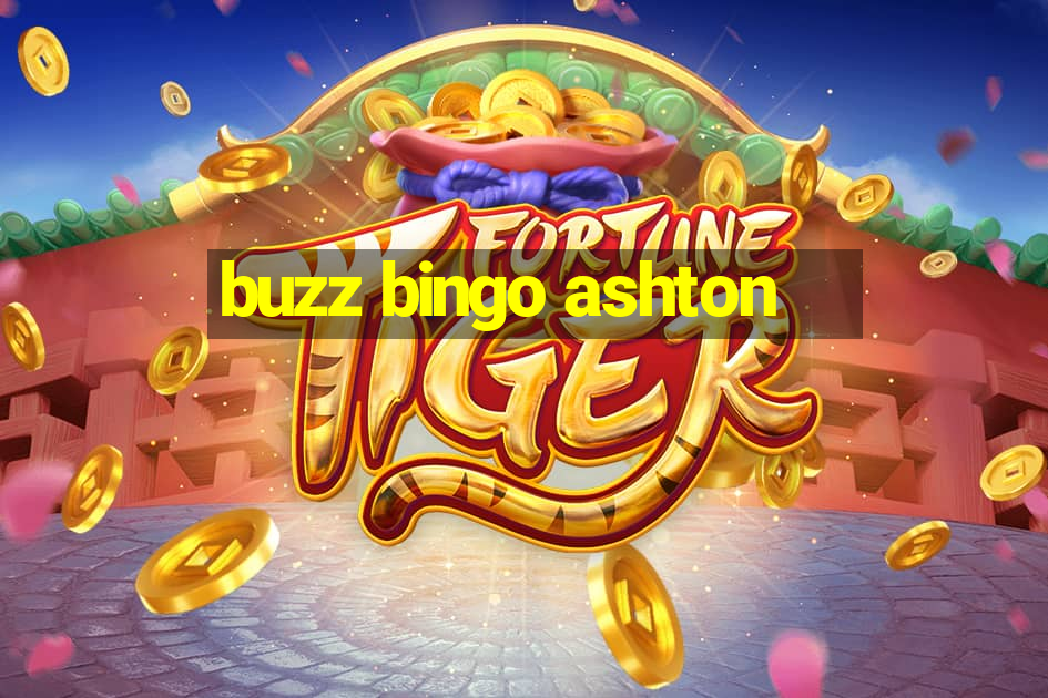 buzz bingo ashton