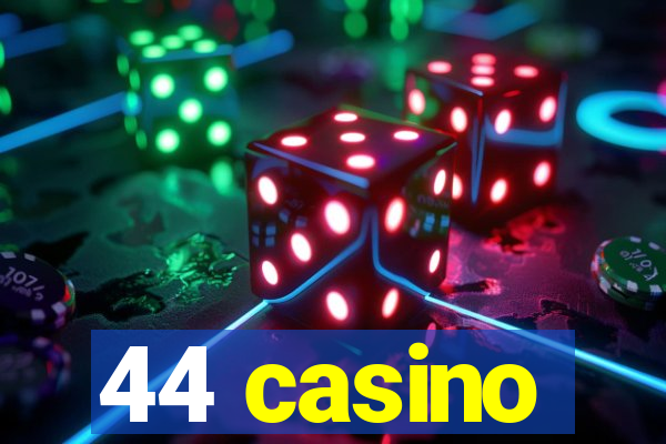 44 casino