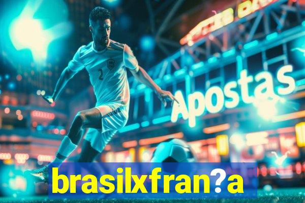 brasilxfran?a