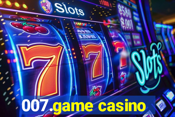 007.game casino