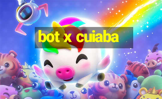 bot x cuiaba