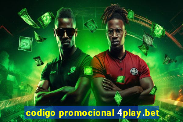 codigo promocional 4play.bet