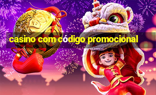 casino com código promocional