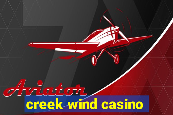 creek wind casino