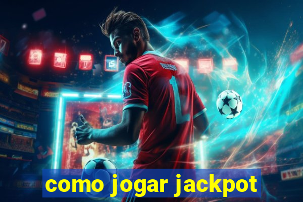 como jogar jackpot