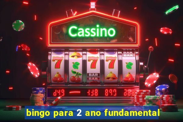 bingo para 2 ano fundamental