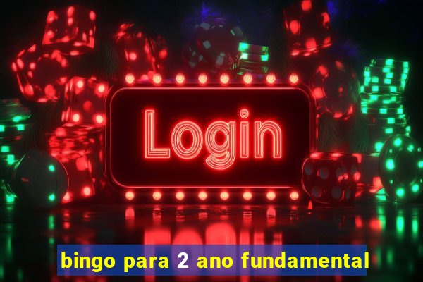 bingo para 2 ano fundamental