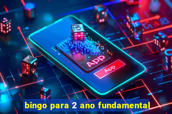 bingo para 2 ano fundamental