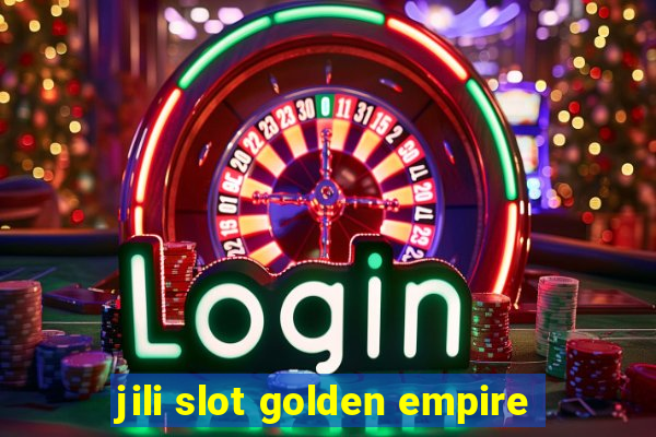 jili slot golden empire