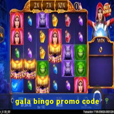 gala bingo promo code