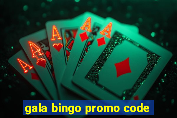 gala bingo promo code