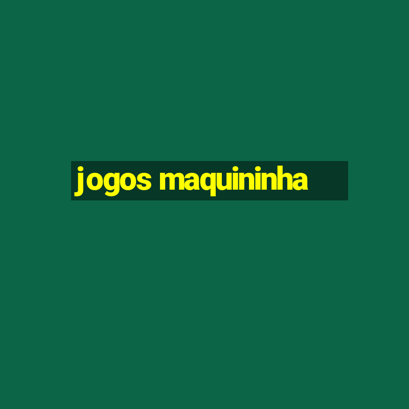 jogos maquininha