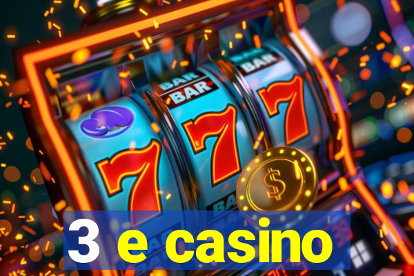 3 e casino