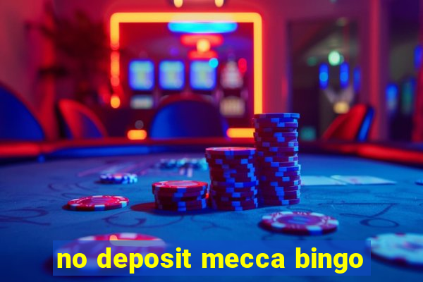 no deposit mecca bingo