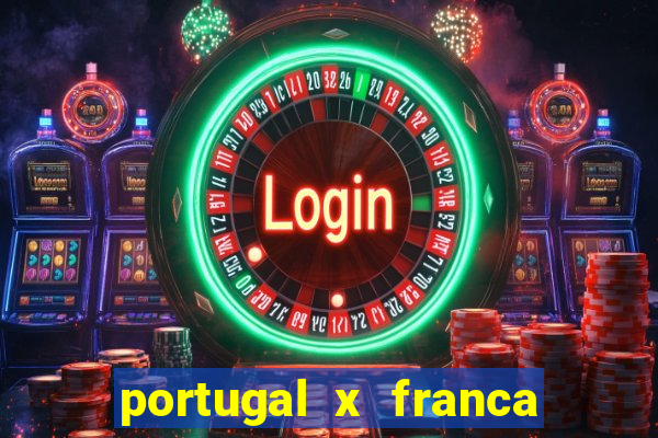 portugal x franca onde assistir