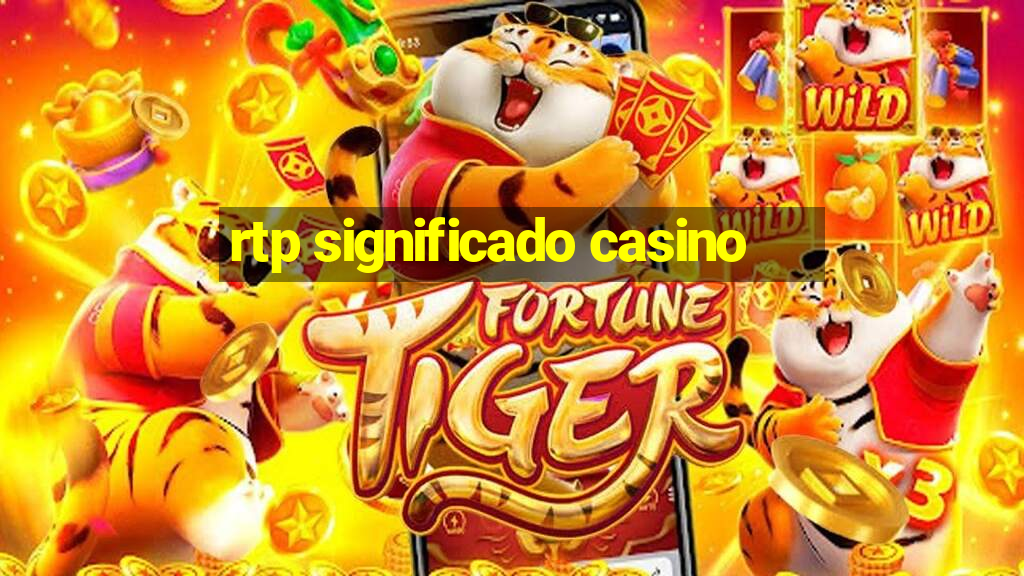 rtp significado casino