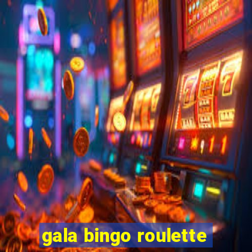 gala bingo roulette