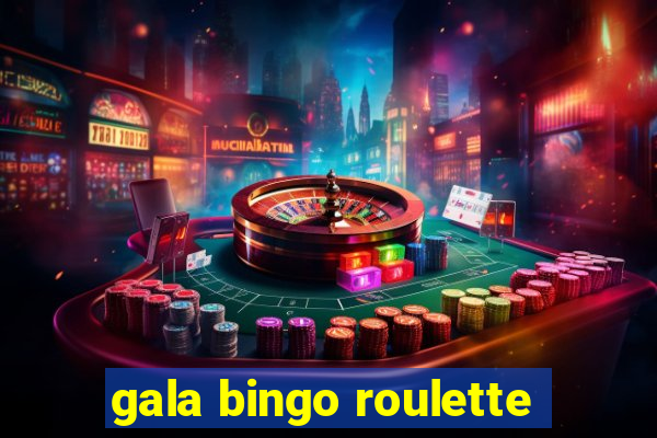 gala bingo roulette