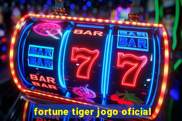 fortune tiger jogo oficial