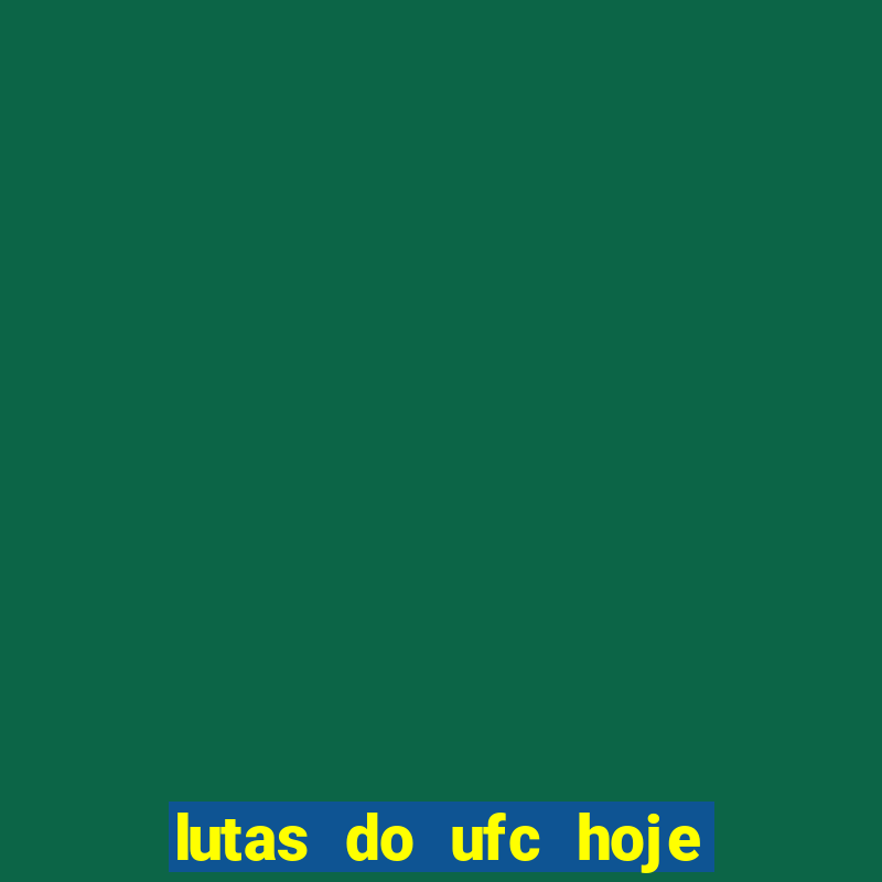 lutas do ufc hoje ao vivo