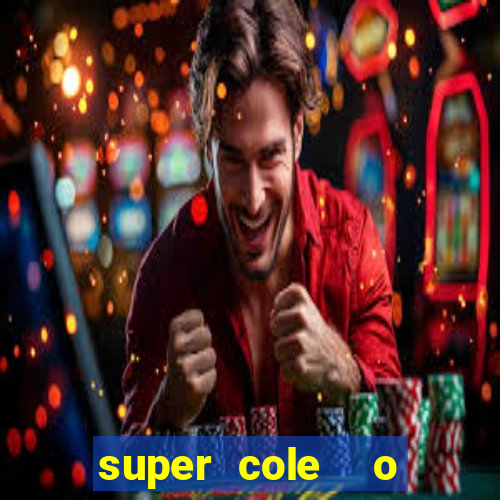 super cole  o 7784 jogos download