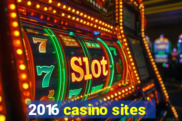 2016 casino sites