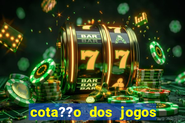 cota??o dos jogos de amanh?