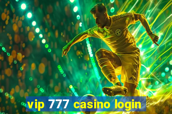 vip 777 casino login