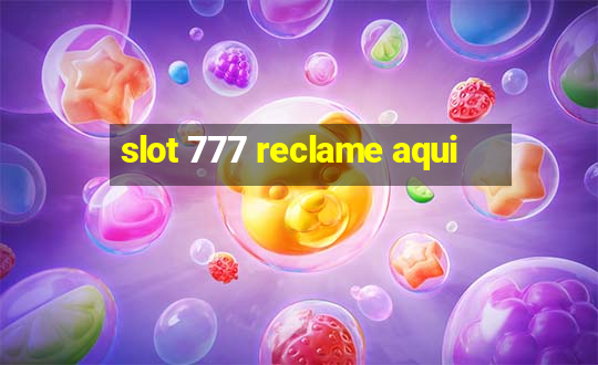 slot 777 reclame aqui