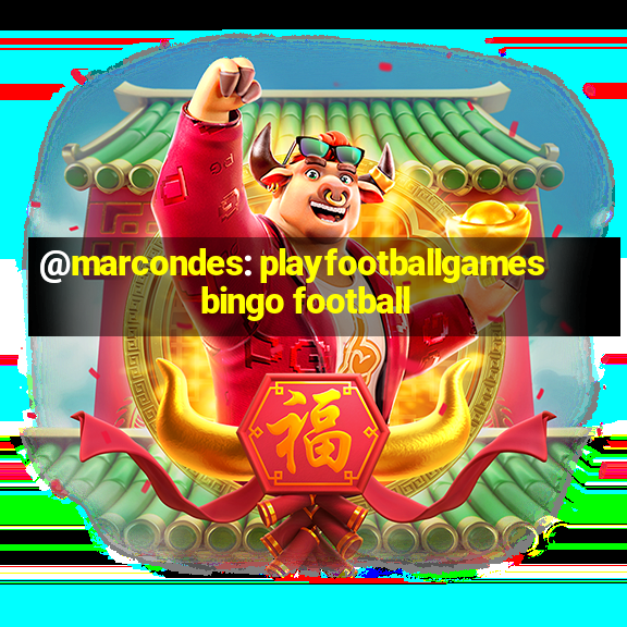 @marcondes: playfootballgames bingo football