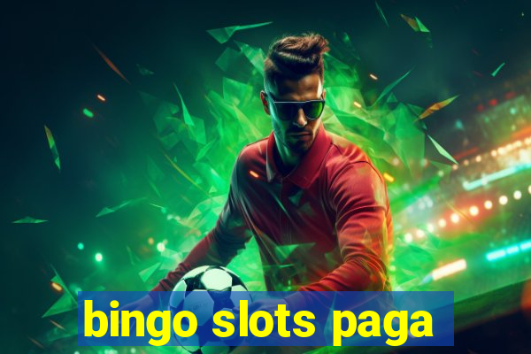 bingo slots paga