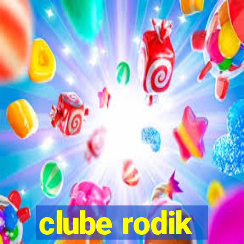 clube rodik