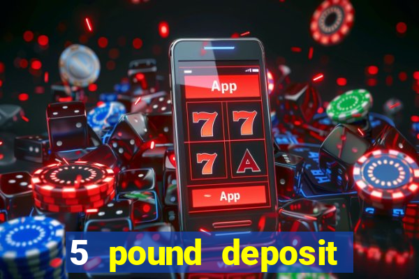 5 pound deposit bingo sites