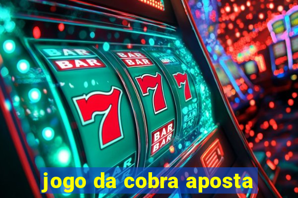 jogo da cobra aposta