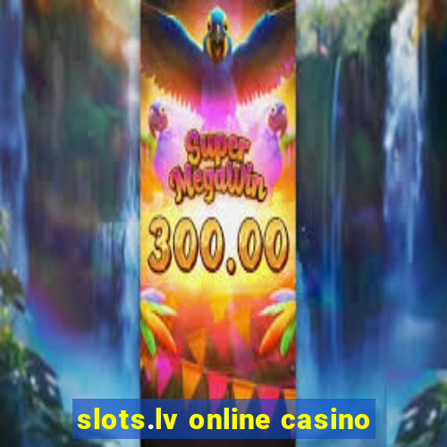 slots.lv online casino