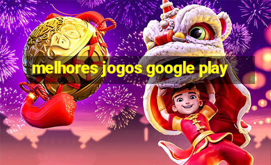 melhores jogos google play