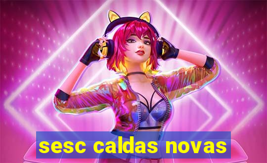 sesc caldas novas